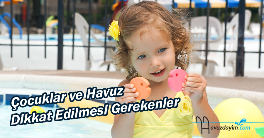 Havuzlar da Çocuklar İçin Dikkat Edilmesi Gerekenler