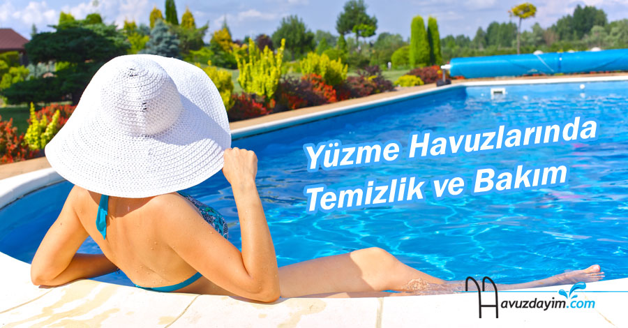 Yüzme Havuzlarında Temizliğin ve Bakımın Önemi